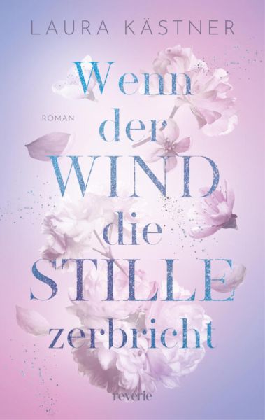 buechlade_hochdorf_laura_kästner_wenn_der_wind_die_stille_zerbricht_reverie_harpercollins_Verlag_2025