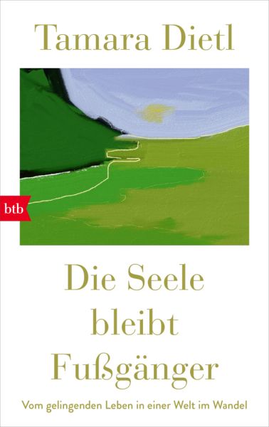 buechlade_hochdorf_tamara_dietl_die_seele_bleibt_fussgänger_btb_verlag_penguinrandomhouse_2025