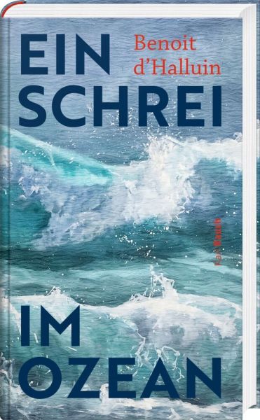 buechlade_hochdorf_benoit_d'halluin_ein_schrei_im_ozean_karlrauch_verlag_2025