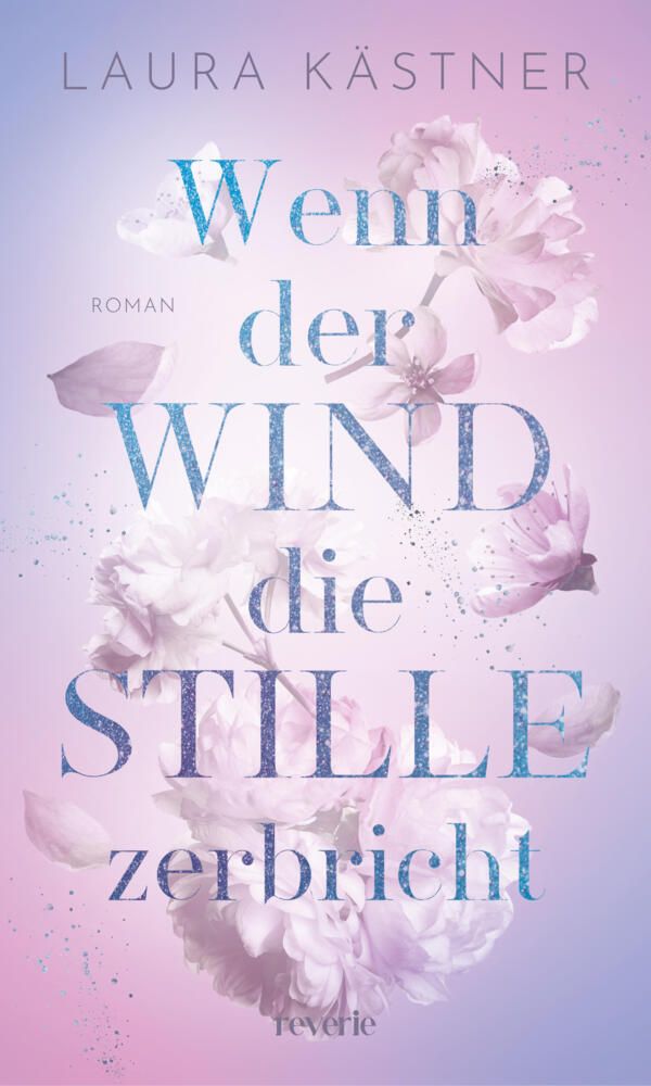 buechlade_hochdorf_laura_kästner_wenn_der_wind_die_stille_zerbricht_reverie_harpercollins_Verlag_2025