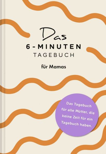 buechlade_Hochdorf_dominik_spenst_das_6_minuten_tagebuch_für_mamas_rowohlt_verlag_2025