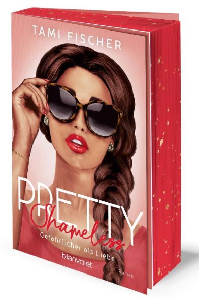 buechlade_hochdorf_tami_fischer_pretty_shameless_gefährlicher_als_liebe_blanvalet_verlag_randomhouse_penguin_2025_farbschnitt