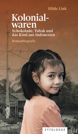 buechlade_hochdorf_hilde_link_kolonialwaren_schokolade_tabak_und_das_kind_aus_indonesien_zytglogge_verlag_2025