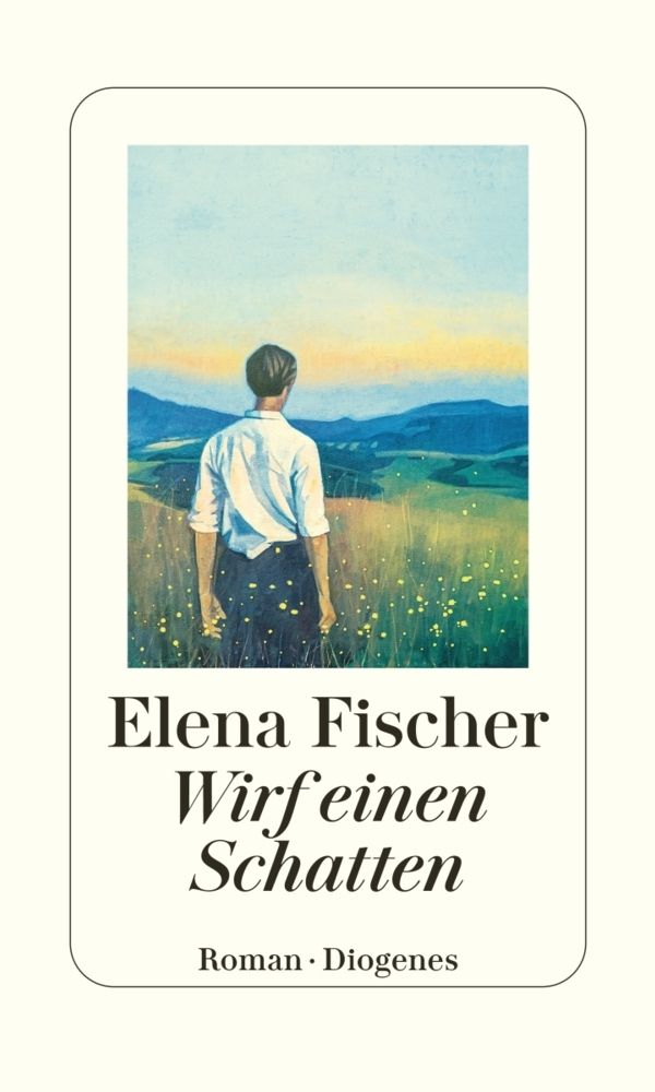 buechlade_hochdorf_elena_fischer_wirf_einen_schatten_diogenes_verlag_2026