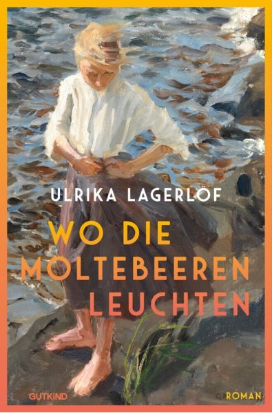 buechlade_hochdorf_ulrika_lagerlöf_wo_die_moltebeeren_leuchten_gutkind_ullstein_verlag_2025