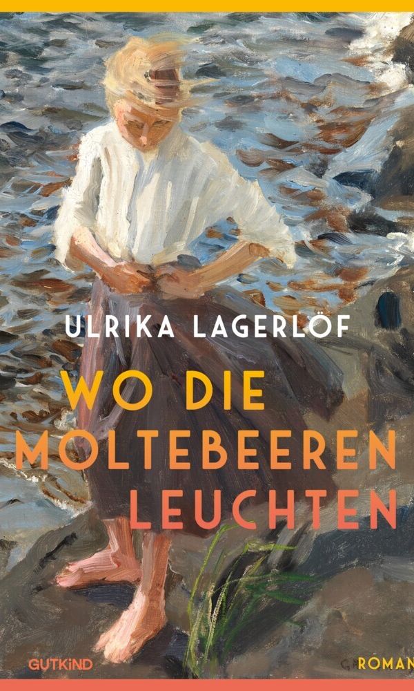buechlade_hochdorf_ulrika_lagerlöf_wo_die_moltebeeren_leuchten_gutkind_ullstein_verlag_2025